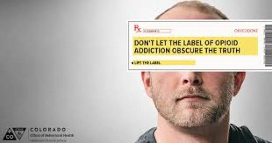 anti opioid shaming campaign ad saying don't let the label of opioid addiction obscure the truth