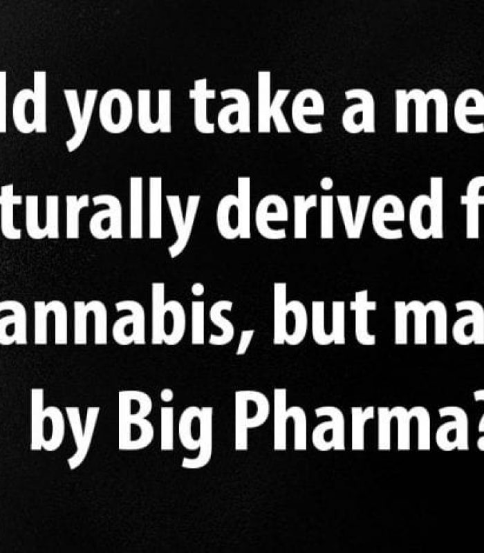 Would you Consume Cannabis Made by Big Pharma?